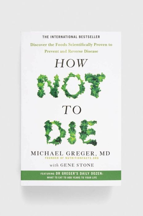Книга Pan Macmillan How Not To Die, Michael Greger, Gene Stone колір барвистий